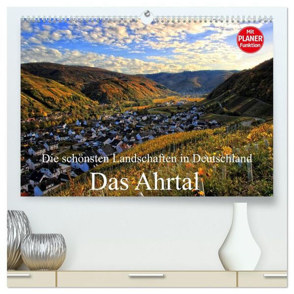 Die schönsten Landschaften in Deutschland - Das Ahrtal (hochwertiger Premium Wandkalender 2027 DIN A2 quer) Kunstdruck in Hochglanz