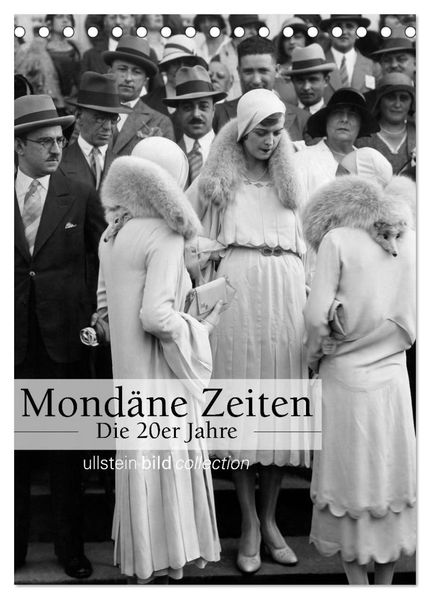 Mondäne Zeiten - Die 20er Jahre (Tischkalender 2027 DIN A5 hoch) CALVENDO Monatskalender