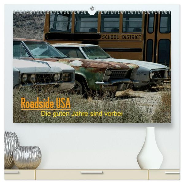 Roadside USA - Die guten Jahre sind vorbei (hochwertiger Premium Wandkalender 2027 DIN A2 quer) Kunstdruck in Hochglanz