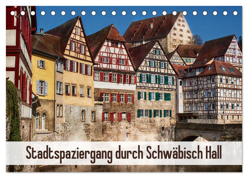 Stadtspaziergang durch Schwäbisch Hall (Tischkalender 2027 DIN A5 quer) CALVENDO Monatskalender