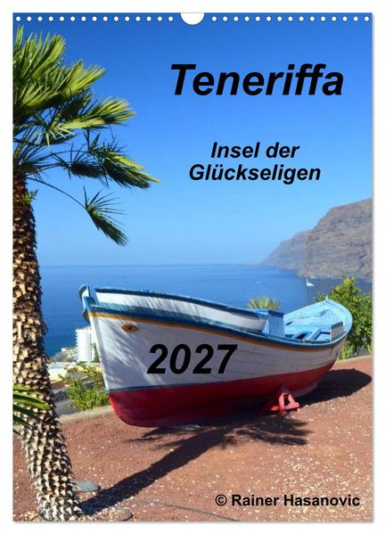 Teneriffa - Insel der Glückseligen (Wandkalender 2027 DIN A3 hoch) CALVENDO Monatskalender