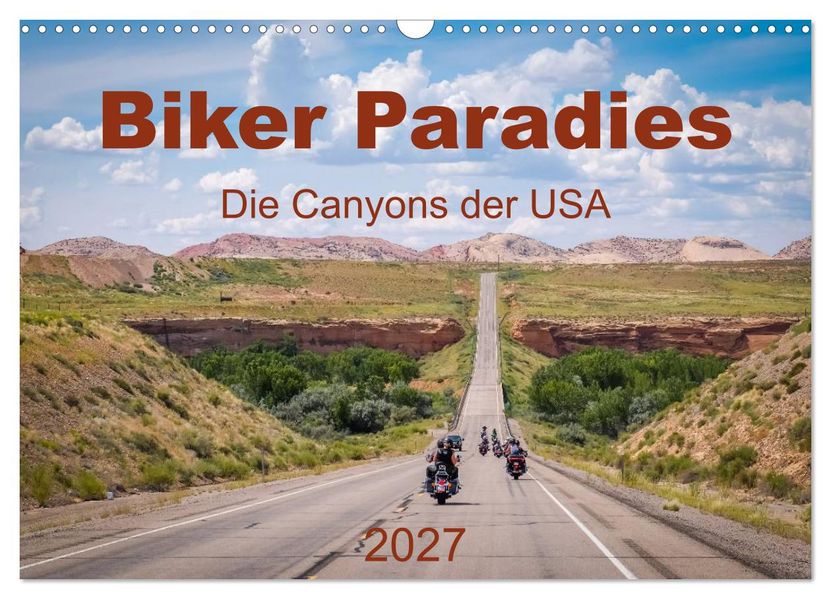 Biker Paradies - Die Canyons der USA (Wandkalender 2027 DIN A3 quer) CALVENDO Monatskalender