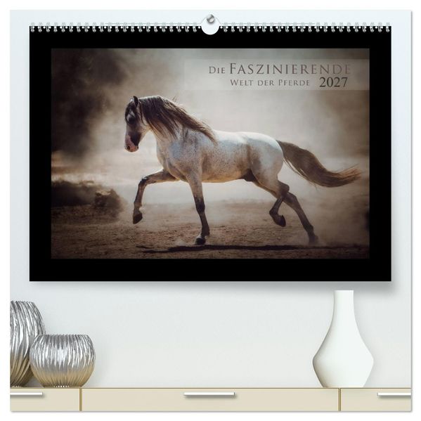 Die Faszinierende Welt der Pferde (hochwertiger Premium Wandkalender 2027 DIN A2 quer) Kunstdruck in Hochglanz