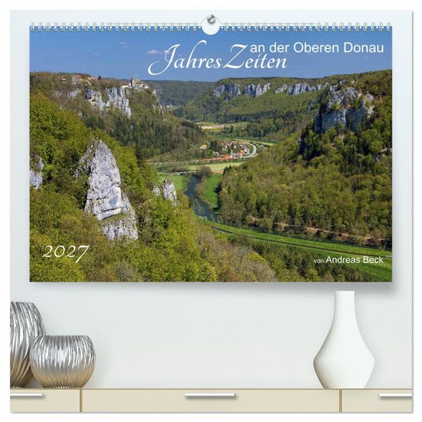 JahresZeiten an der Oberen Donau (hochwertiger Premium Wandkalender 2027 DIN A2 quer) Kunstdruck in Hochglanz