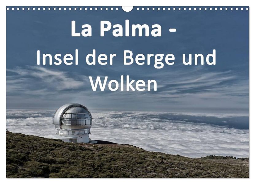 La Palma - Insel der Berge und Wolken (Wandkalender 2027 DIN A3 quer) CALVENDO Monatskalender