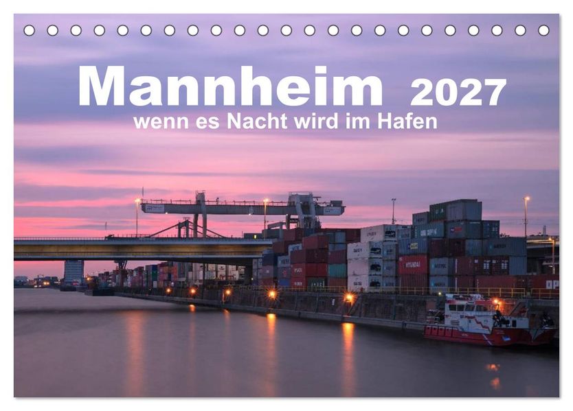 Mannheim 2027 - wenn es Nacht wird im Hafen (Tischkalender 2027 DIN A5 quer) CALVENDO Monatskalender