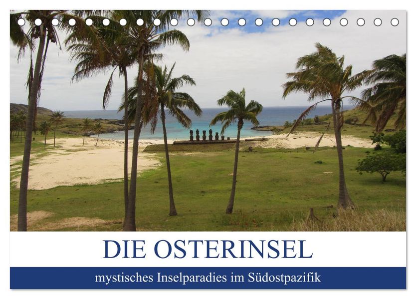 Die Osterinsel - mystisches Inselparadies im Südostpazifik (Tischkalender 2027 DIN A5 quer) CALVENDO Monatskalender