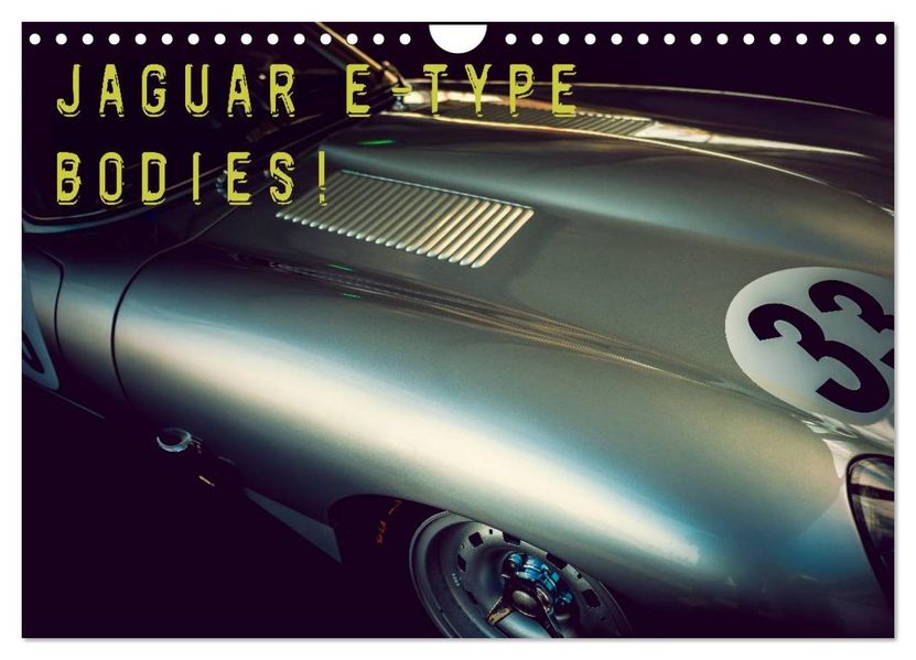Jaguar E-Type - Bodies (Wandkalender 2027 DIN A4 quer) CALVENDO Monatskalender
