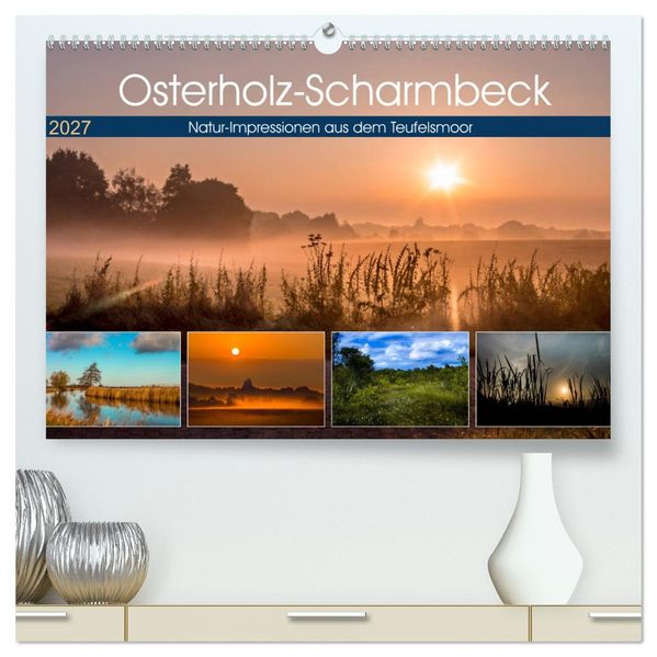 Osterholz-Scharmbeck Natur-Impressionen aus dem Teufelsmoor (hochwertiger Premium Wandkalender 2027 DIN A2 quer) Kunstdruck in Hochglanz