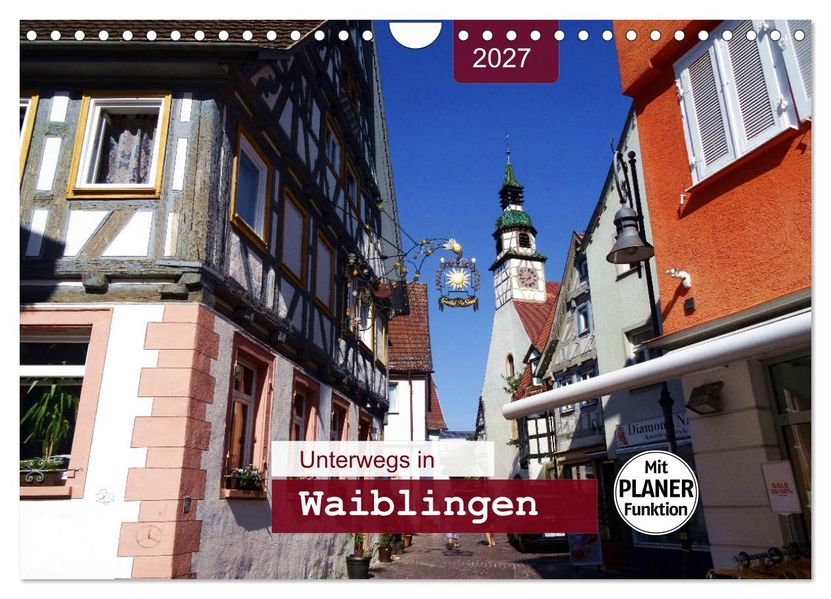 Unterwegs in Waiblingen (Wandkalender 2027 DIN A4 quer) CALVENDO Monatskalender