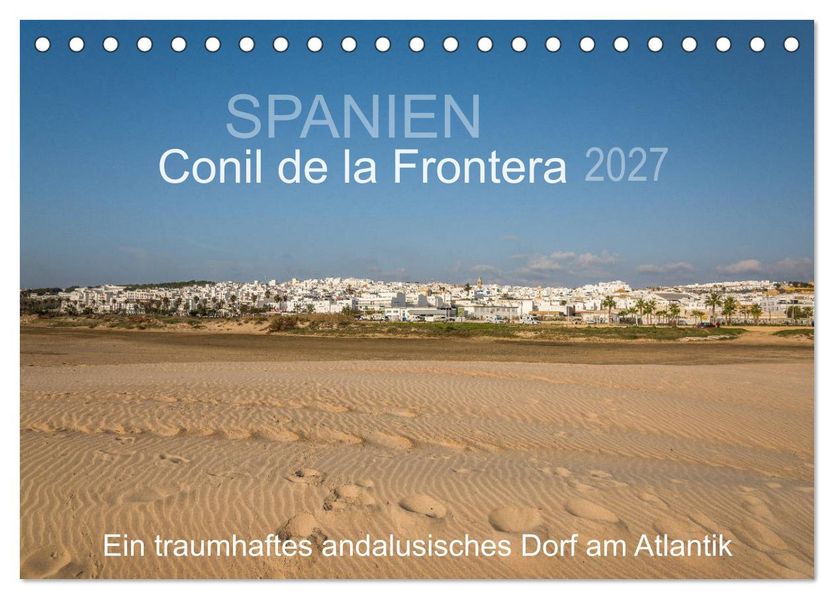 Conil de la Frontera - Ein traumhaftes andalusisches Dorf am Atlantik (Tischkalender 2027 DIN A5 quer) CALVENDO Monatskalender