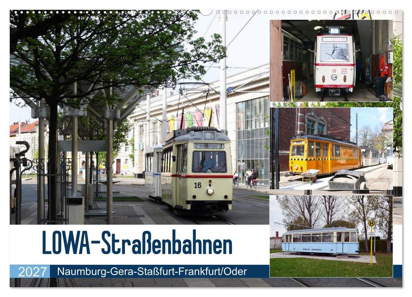 LOWA-Straßenbahnen Naumburg-Gera-Staßfurt-Frankfurt/Oder (Wandkalender 2027 DIN A2 quer) CALVENDO Monatskalender