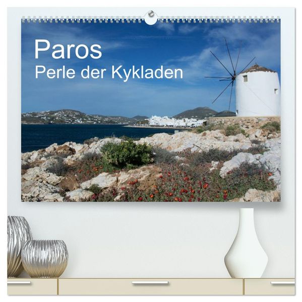 Paros Perle der Kykladen (hochwertiger Premium Wandkalender 2027 DIN A2 quer) Kunstdruck in Hochglanz