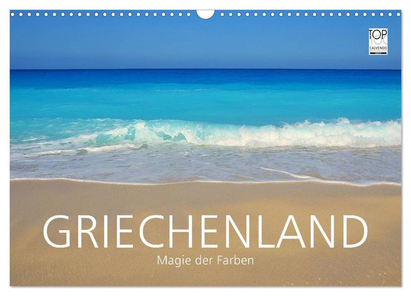 Griechenland - Magie der Farben (Wandkalender 2027 DIN A3 quer) CALVENDO Monatskalender