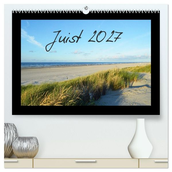 Juist - Insel im Wattenmeer (hochwertiger Premium Wandkalender 2027 DIN A2 quer) Kunstdruck in Hochglanz