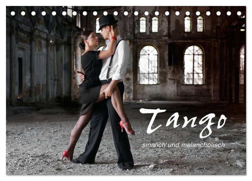 Tango - sinnlich und melancholisch (Tischkalender 2027 DIN A5 quer) CALVENDO Monatskalender