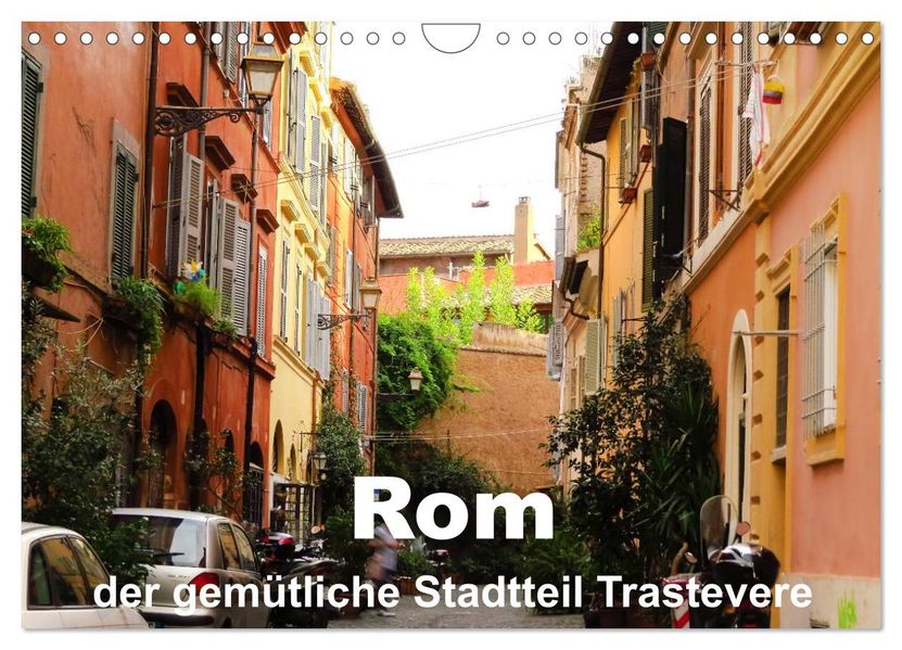 Rom - der gemütliche Stadtteil Trastevere (Wandkalender 2027 DIN A4 quer) CALVENDO Monatskalender