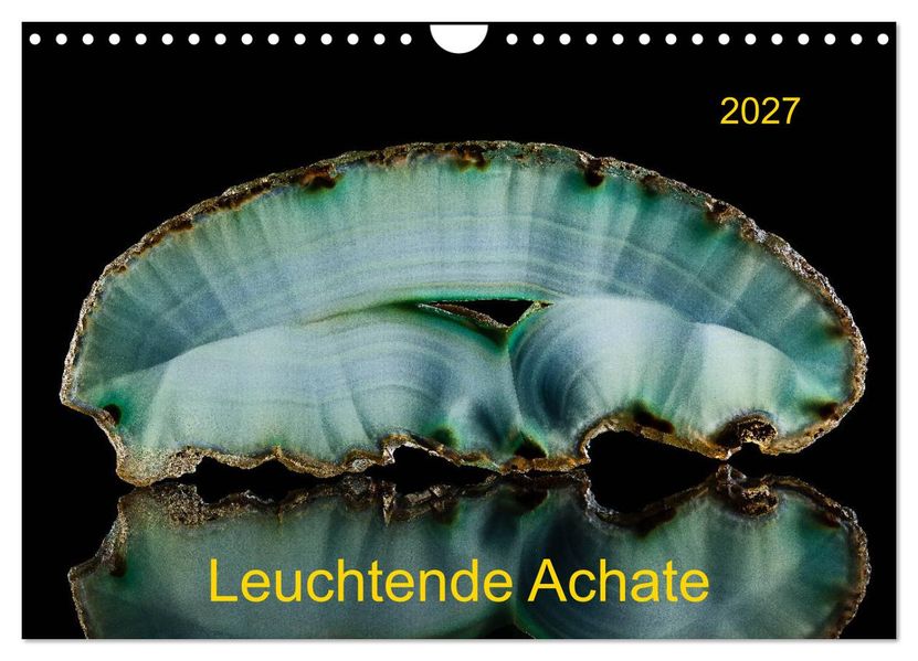 Leuchtende Achate (Wandkalender 2027 DIN A4 quer) CALVENDO Monatskalender
