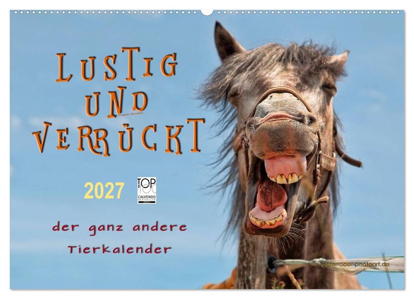 Lustig und verrückt - der ganz andere Tierkalender (Wandkalender 2027 DIN A2 quer) CALVENDO Monatskalender