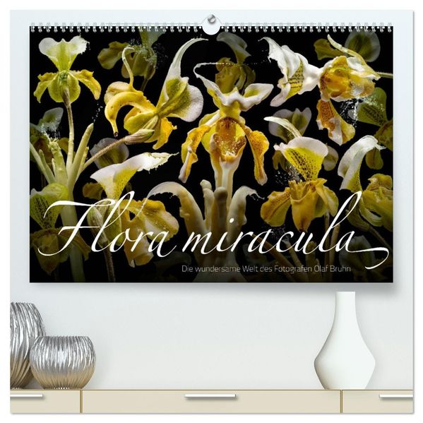 Flora miracula - Die wundersame Welt des Fotografen Olaf Bruhn (hochwertiger Premium Wandkalender 2027 DIN A2 quer) Kunstdruck in Hochglanz