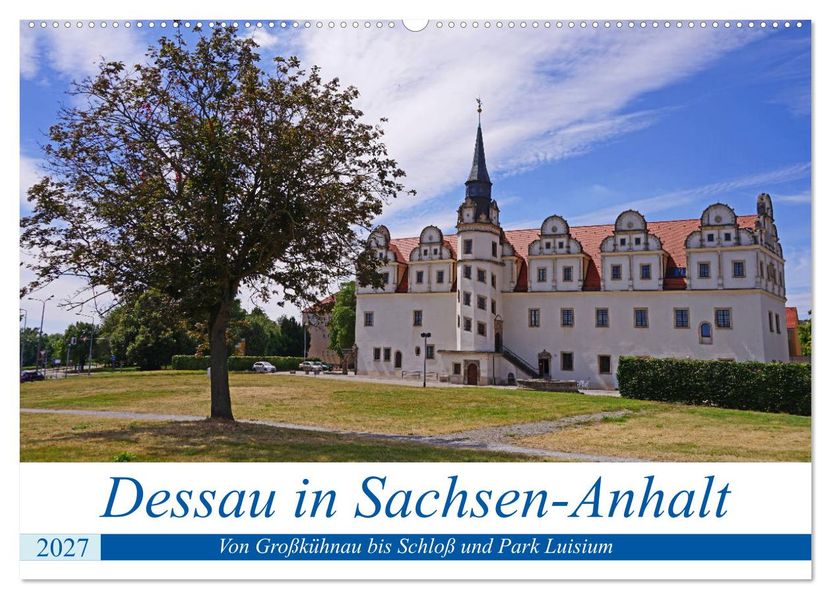 Dessau in Sachsen-Anhalt (Wandkalender 2027 DIN A2 quer) CALVENDO Monatskalender