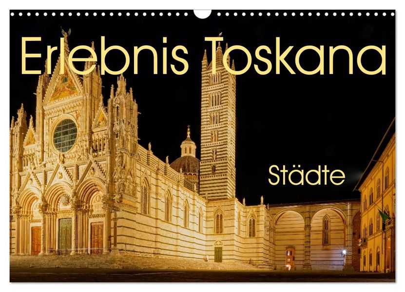 Erlebnis Toskana - Städte (Wandkalender 2027 DIN A3 quer) CALVENDO Monatskalender