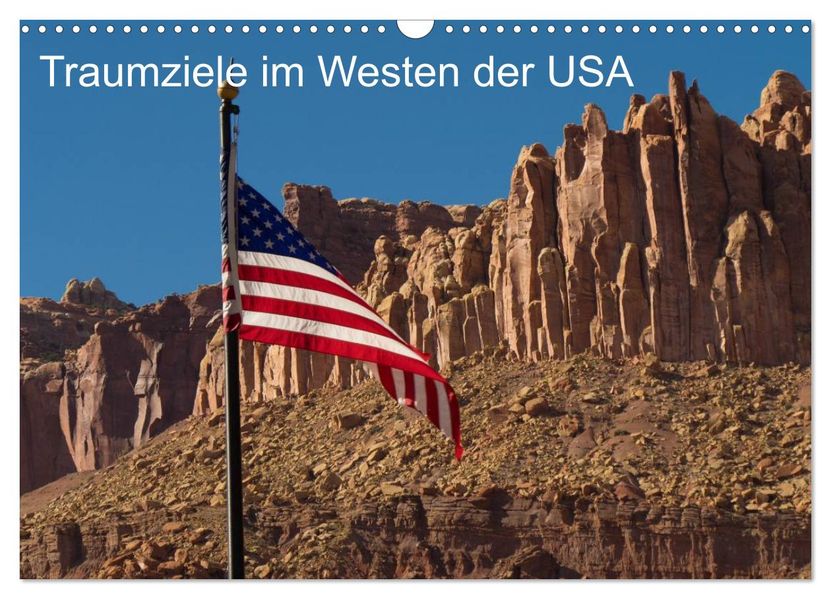 Traumlandschaften im Westen der USA (Wandkalender 2027 DIN A3 quer) CALVENDO Monatskalender