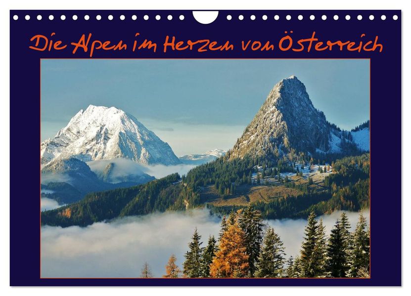 Die Alpen im Herzen von Österreich (Wandkalender 2027 DIN A4 quer) CALVENDO Monatskalender