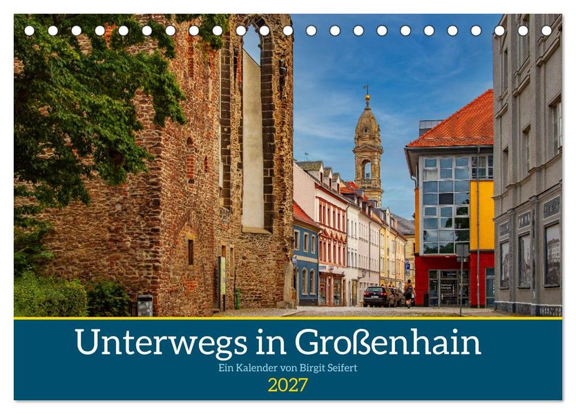 GROSSENHAIN 2027 (Tischkalender 2027 DIN A5 quer) CALVENDO Monatskalender