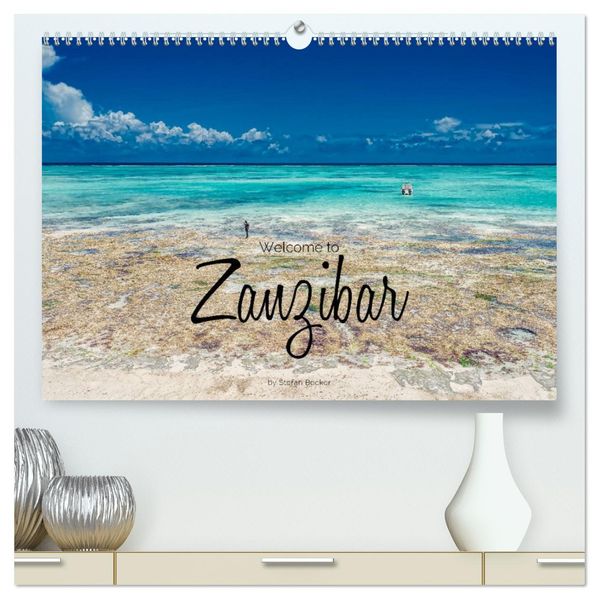 Welcome to Zanzibar (High Quality Premium Wall Calendar 2027 DIN A2 landscape)CALVENDO 12 Month Wall Calendar