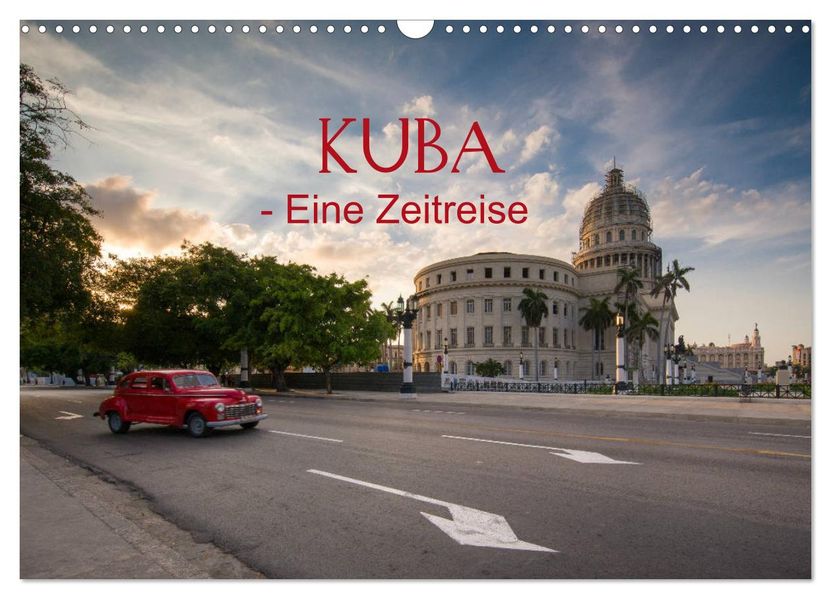 KUBA - Eine Zeitreise (Wandkalender 2027 DIN A3 quer) CALVENDO Monatskalender