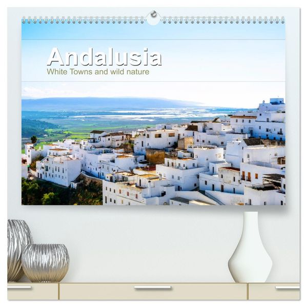 Andalusia (High Quality Premium Wall Calendar 2027 DIN A2 landscape)CALVENDO 12 Month Wall Calendar