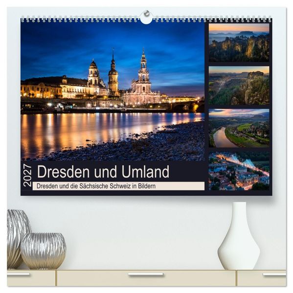 Dresden und Umland (hochwertiger Premium Wandkalender 2027 DIN A2 quer) Kunstdruck in Hochglanz