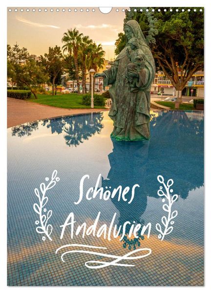 Schönes Andalusien (Wandkalender 2027 DIN A3 hoch) CALVENDO Monatskalender