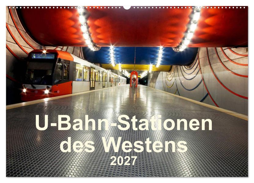 U-Bahn-Stationen des Westens (Wandkalender 2027 DIN A2 quer) CALVENDO Monatskalender