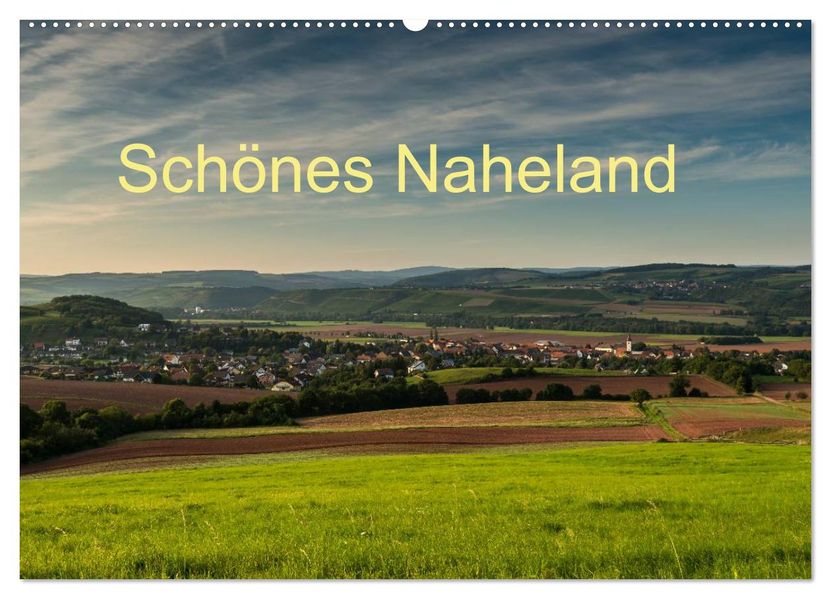Schönes Naheland (Wandkalender 2027 DIN A2 quer) CALVENDO Monatskalender