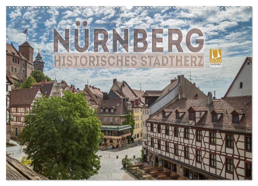 NÜRNBERG Historisches Stadtherz (Wandkalender 2027 DIN A2 quer) CALVENDO Monatskalender