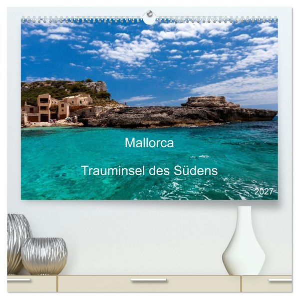 Mallorca - Trauminsel des Südens (hochwertiger Premium Wandkalender 2027 DIN A2 quer) Kunstdruck in Hochglanz