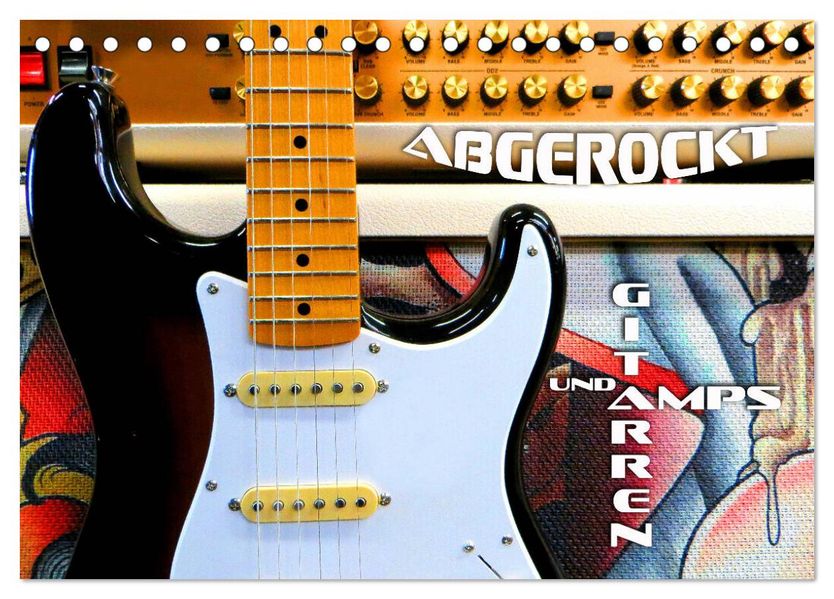 Gitarren und Amps - abgerockt (Tischkalender 2027 DIN A5 quer) CALVENDO Monatskalender
