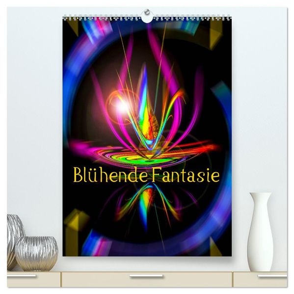 Blühende Fantasie - Digitalkunst (hochwertiger Premium Wandkalender 2027 DIN A2 hoch) Kunstdruck in Hochglanz