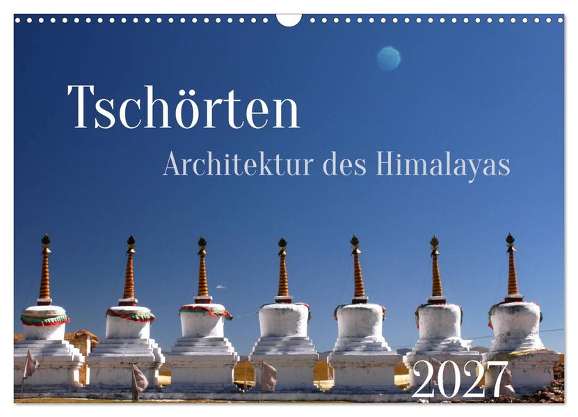 Tschörten Architektur des Himalaya (Wandkalender 2027 DIN A3 quer) CALVENDO Monatskalender