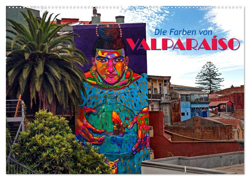 Die Farben von Valparaíso (Wandkalender 2027 DIN A2 quer) CALVENDO Monatskalender