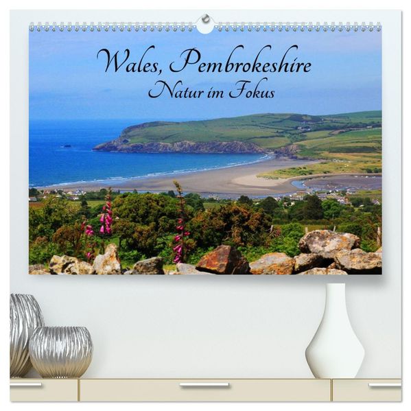 Wales Pembrokeshire - Natur im Fokus- (hochwertiger Premium Wandkalender 2027 DIN A2 quer) Kunstdruck in Hochglanz