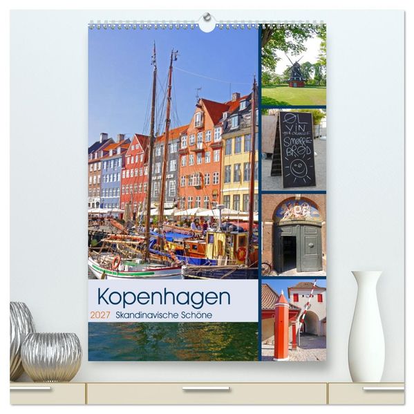 Kopenhagen. Skandinavische Schöne (hochwertiger Premium Wandkalender 2027 DIN A2 hoch) Kunstdruck in Hochglanz