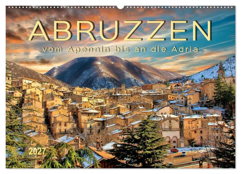 Abruzzen vom Apennin bis an die Adria (Wandkalender 2027 DIN A2 quer) CALVENDO Monatskalender