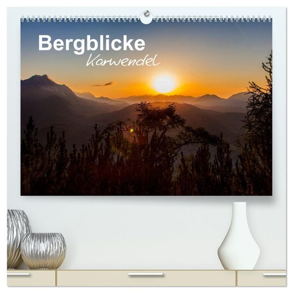 Bergblicke - Karwendel (hochwertiger Premium Wandkalender 2027 DIN A2 quer) Kunstdruck in Hochglanz