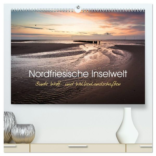 Nordfriesische Inselwelt - Bunte Watt- und Wolkenlandschaften (hochwertiger Premium Wandkalender 2027 DIN A2 quer) Kunstdruck in Hochglanz