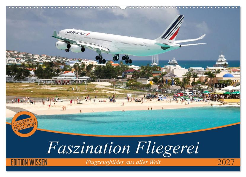 Faszination Fliegerei (Wandkalender 2027 DIN A2 quer) CALVENDO Monatskalender