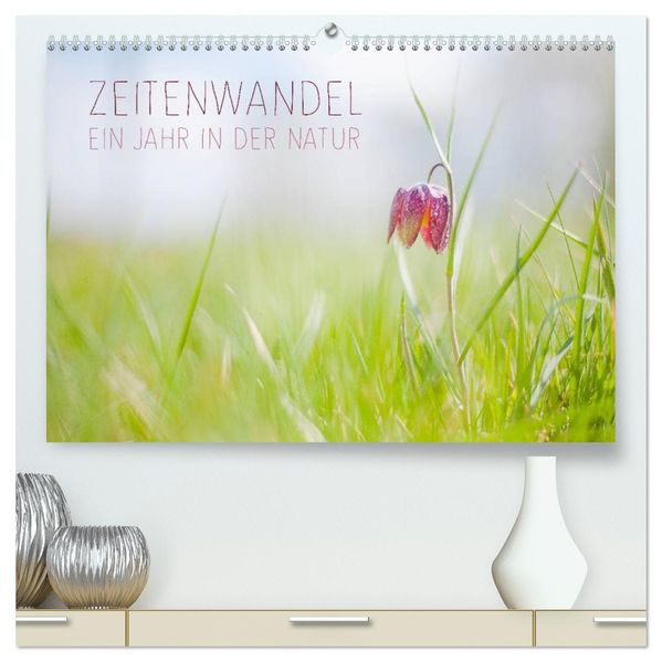 Zeitenwandel - Ein Jahr in der Natur (hochwertiger Premium Wandkalender 2027 DIN A2 quer) Kunstdruck in Hochglanz