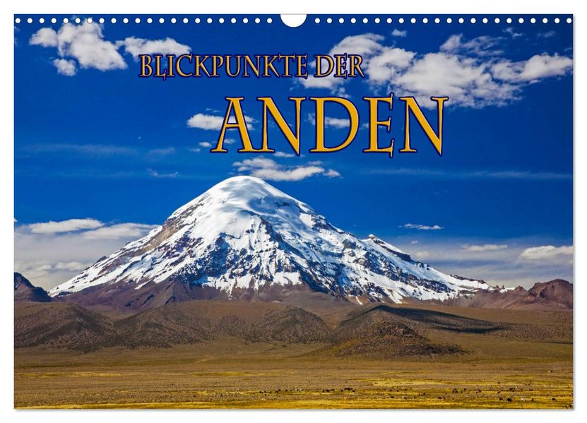 Blickpunkte der Anden (Wandkalender 2027 DIN A3 quer) CALVENDO Monatskalender